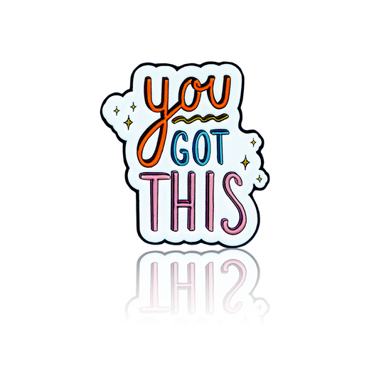 Enamel pin, design You Got This.